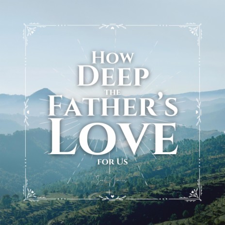 How Deep the Father's Love for Us | Boomplay Music