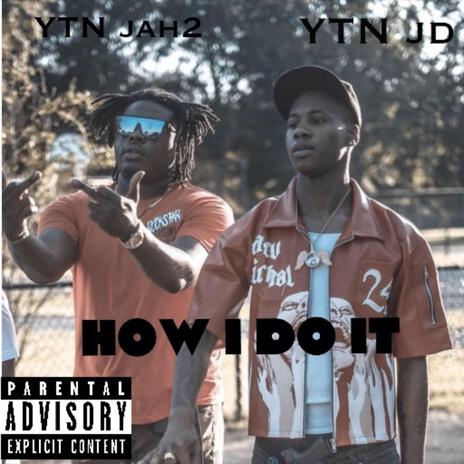 How i do it ft. YTN JD | Boomplay Music