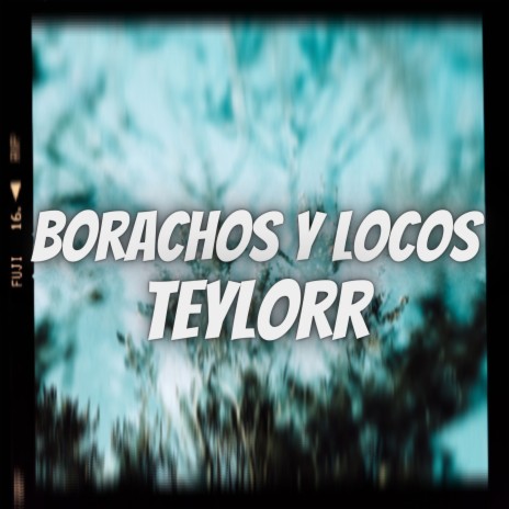 Borachos y locos | Boomplay Music