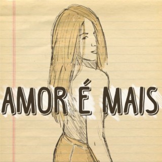 Amor É Mais