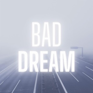 Bad Dream (Sped Up Version)