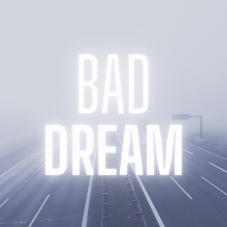 Bad Dream (Sped Up Version)