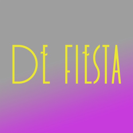 De Fiesta | Boomplay Music