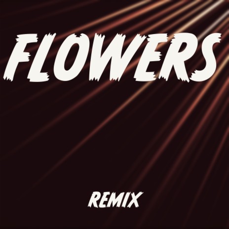 Flowers (Remix) | Boomplay Music