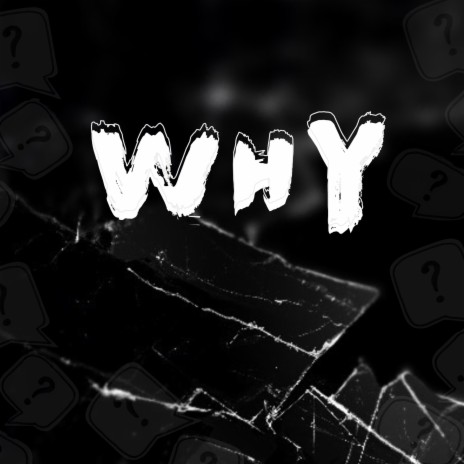 Why | Boomplay Music