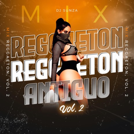 Mix Reggaeton Antiguo, Vol. 2 | Boomplay Music