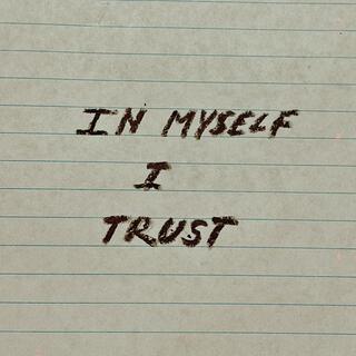 IN MYSELF I TRUST