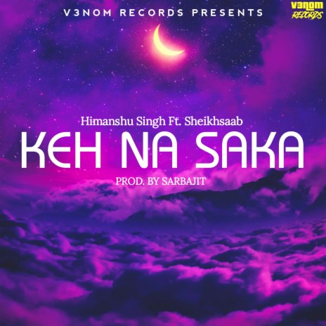 Keh Na Saka ft. Sheikhsaab | Boomplay Music