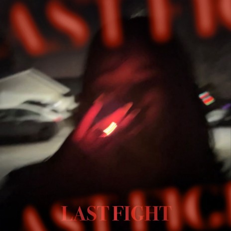 Last Fight | Boomplay Music