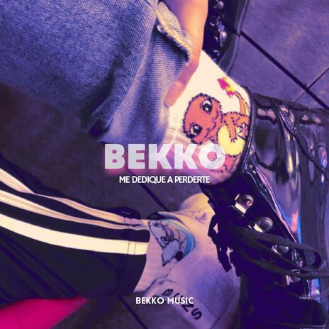 Me dedique a perderte ft. Bekko | Boomplay Music