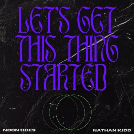 Let's Get This Thing Started ft. Nathan Kidd | Boomplay Music