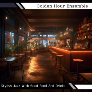 Stylish Jazz with Good Food and Drinks