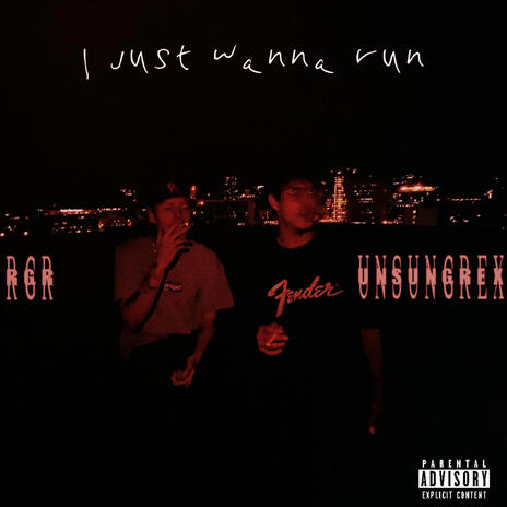 I just wanna run ft. Unsung Rex | Boomplay Music