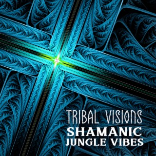 Tribal Visions: Shamanic Jungle Vibes, Traditional Didgeridoo & Drums Rhythms, Bonfire Ritual, Deep Trance and 432Hz Frequencies