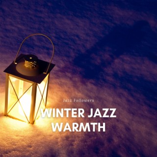 Winter Jazz Warmth: Snowy Days, Cozy Blankets, and Heartwarming Harmonies