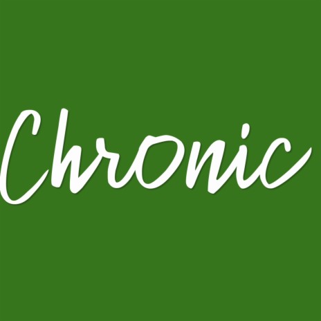 Chronic | Boomplay Music