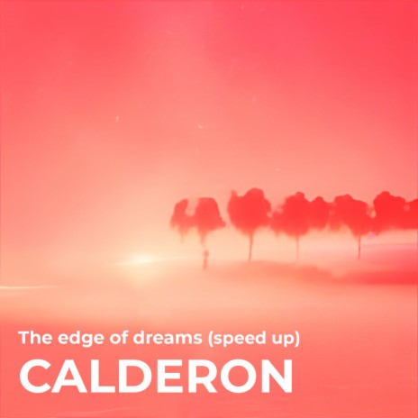 The Edge of Dreams (Speed Up)