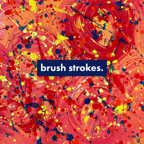 brush strokes. | Boomplay Music