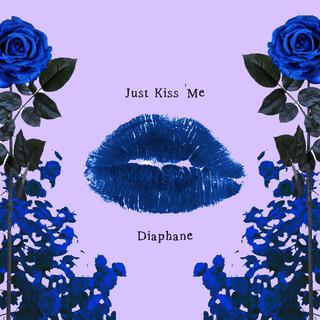 Just Kiss Me lyrics | Boomplay Music