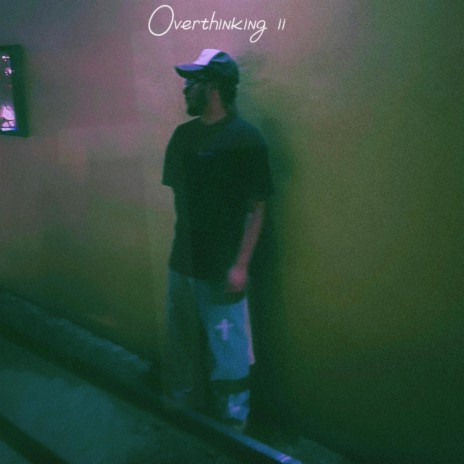 Overthinking II | Boomplay Music