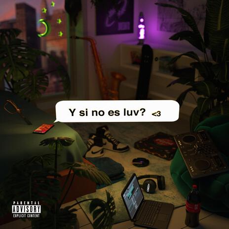 Y si no es luv? ft. Indigo & Carex | Boomplay Music