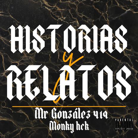 Historias y Relatos ft. Monky Hck & Mc J | Boomplay Music