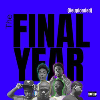 The Final Year (Reuploaded)