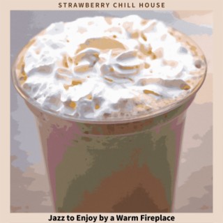 Jazz to Enjoy by a Warm Fireplace
