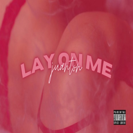 LAY ON ME | Boomplay Music