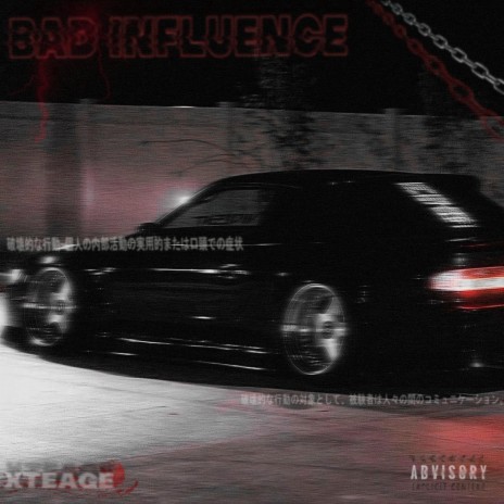 BAD INFLUENCE | Boomplay Music