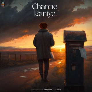Channo Raniye ft. Aksar lyrics | Boomplay Music