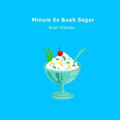 Minum Es Buah Segar | Boomplay Music