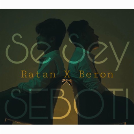 Sey sey seboti ft. Beron Thokchom | Boomplay Music