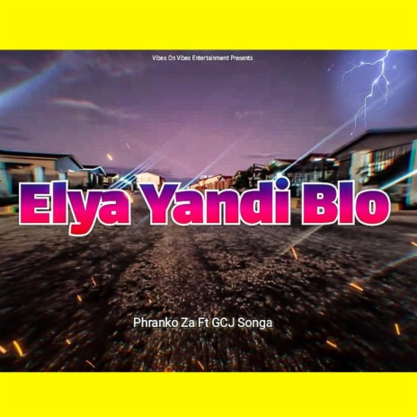 Elya Yandi Blo ft. Gcj Songa