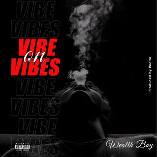 Vibe on Vibes lyrics | Boomplay Music