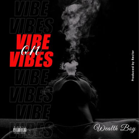 Vibe on Vibes | Boomplay Music