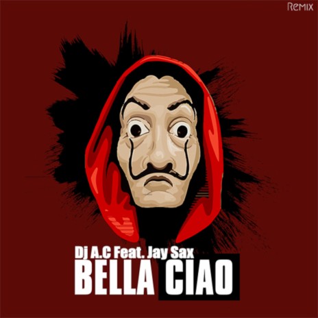 Bella ciao (Remix) ft. Jay Sax | Boomplay Music