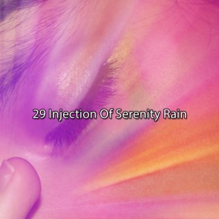 !!!! 29 Injection Of Serenity Rain !!!!