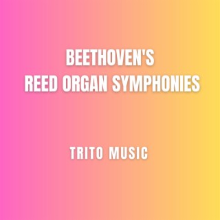 Beethoven's Reed Organ Symphonies