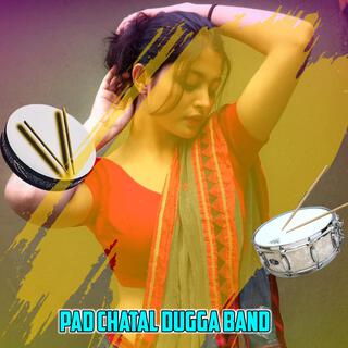 Pad Chatal Dugga Band