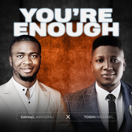 You’re Enough ft. Tosin Michael | Boomplay Music