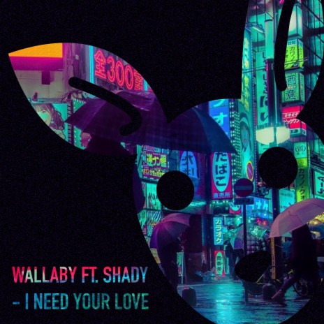 I Need Your Love ft. Shady | Boomplay Music