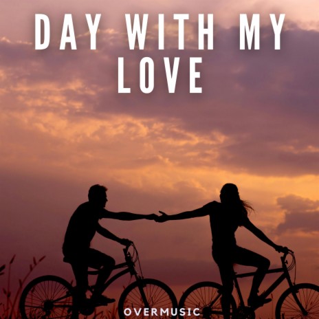 Day With My Love | Boomplay Music