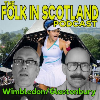 Folk in scotland - Wimbledon/Glastonbury