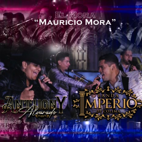 El Mora (Mauricio Mora) [En vivo] ft. Banda Imperio De Colima | Boomplay Music