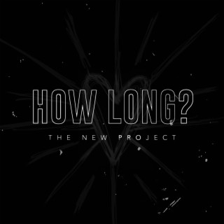 How Long?