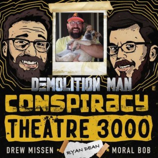 Conspiracy Theatre 3000 - Episode 6: Demolition Man (Breakdown)