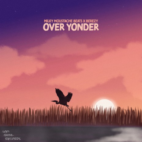 Over Yonder ft. Berezy | Boomplay Music