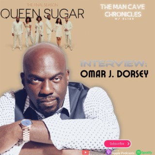 Omar J. Dorsey Talks Final Season of ’QUEEN SUGAR’