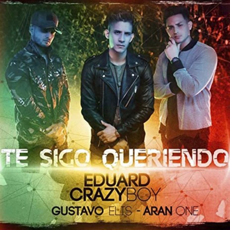 Te Sigo Queriendo ft. Aran One & Eduard Crazy Boy